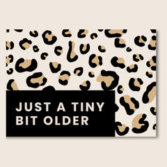 Just a Tiny Bit Older Leopard Print Card
