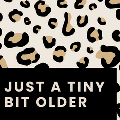 Just a Tiny Bit Older Leopard Print Card