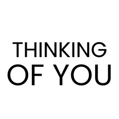 THINKING OF YOU