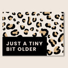Just a tiny bit older leopard print card - gift box nz