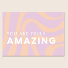 You Are Truly Amazing Card NZ