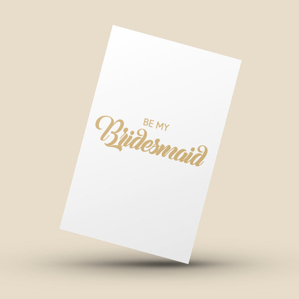 BE MY BRIDESMAID